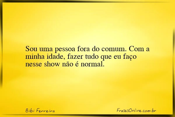 Frase de Bibi Ferreira