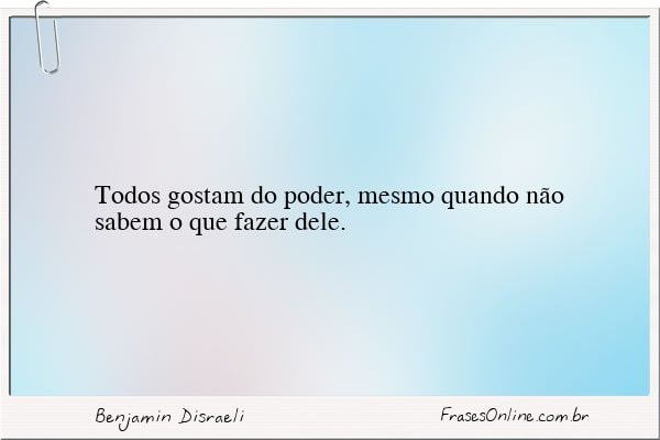 Frase de Benjamin Disraeli