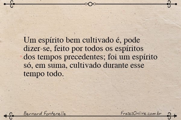 Frase de Bernard Fontenelle