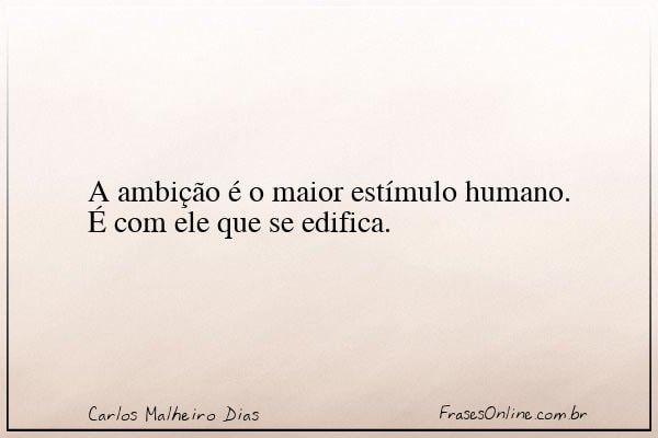 Frase de Carlos Malheiro Dias