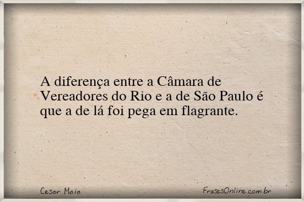 Frase de Cesar Maia