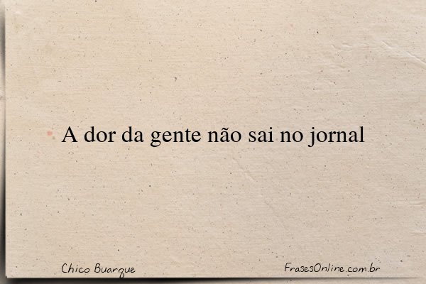 Frase de Chico Buarque
