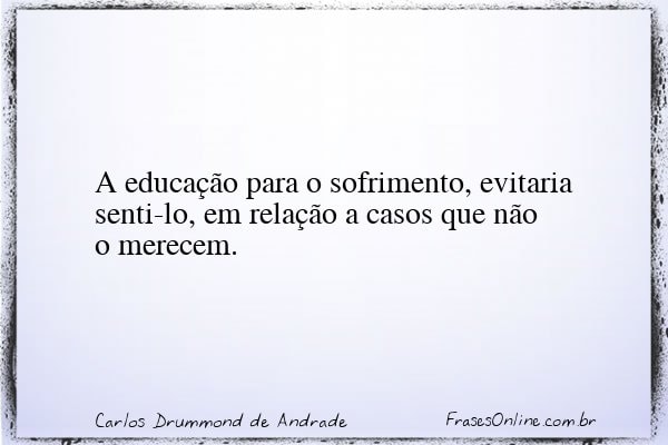 Frase de Carlos Drummond de Andrade