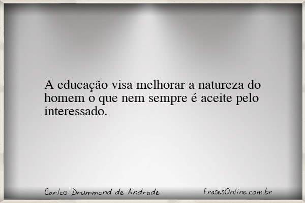 Frase de Carlos Drummond de Andrade