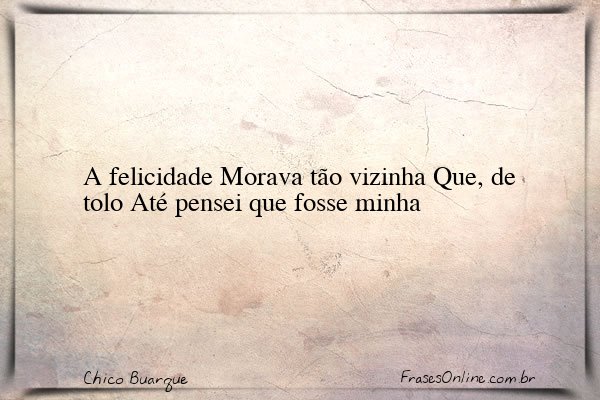 Frase de Chico Buarque