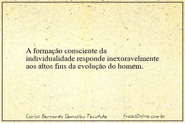 Frase de Carlos Bernardo González Pecotche