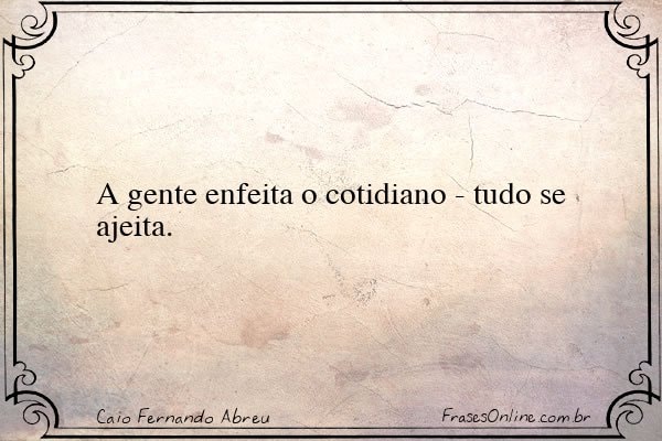 Frase de Caio Fernando Abreu
