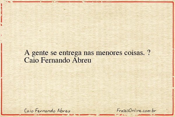 Frase de Caio Fernando Abreu