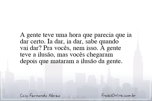 Frase de Caio Fernando Abreu