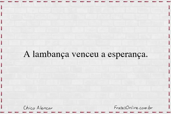 Frase de Chico Alencar