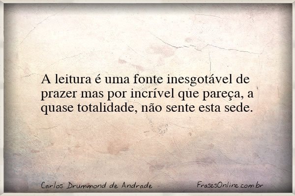 Frase de Carlos Drummond de Andrade
