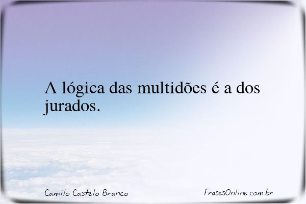 Frase de Camilo Castelo Branco