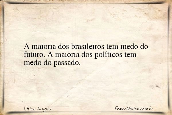 Frase de Chico Anysio