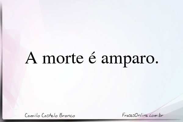 Frase de Camilo Castelo Branco