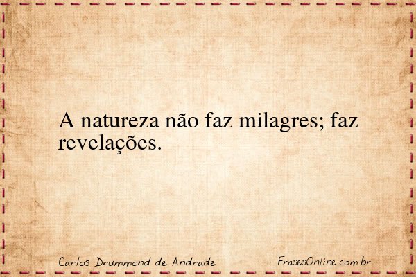 Frase de Carlos Drummond de Andrade