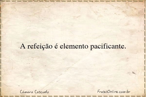 Frase de Câmara Cascudo
