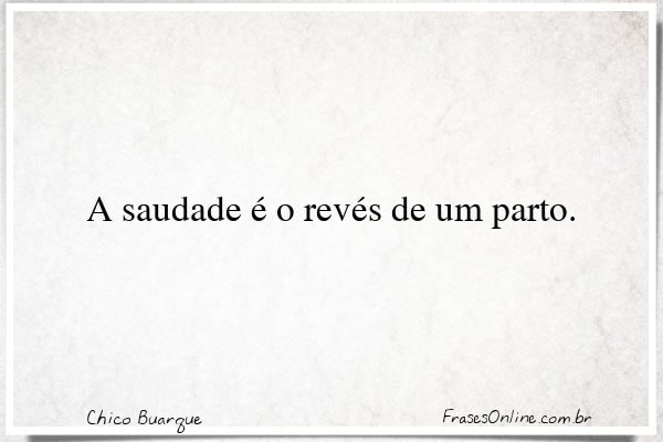 Frase de Chico Buarque