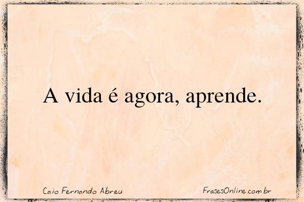 Frase de Caio Fernando Abreu