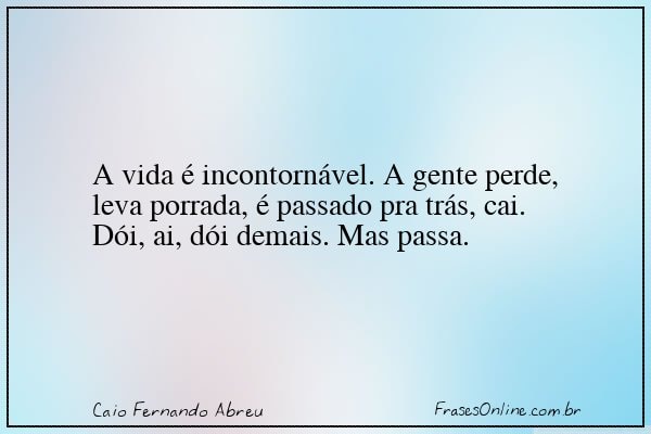Frase de Caio Fernando Abreu