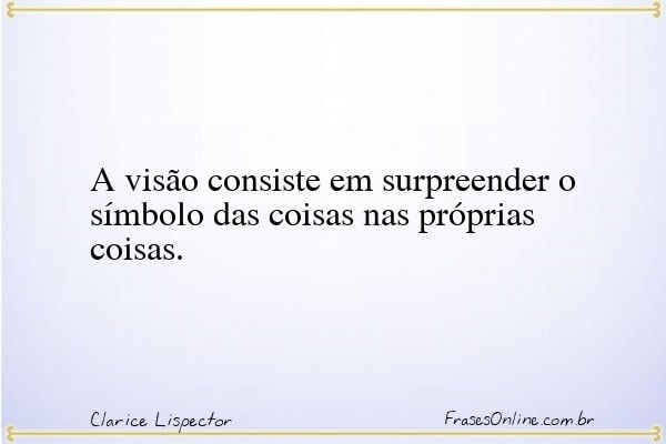 Frase de Clarice Lispector