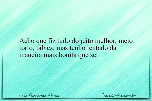 Frase de Caio Fernando Abreu