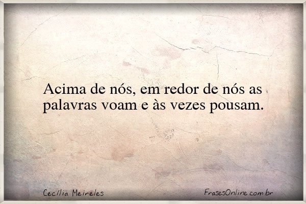 Frase de Cecília Meireles