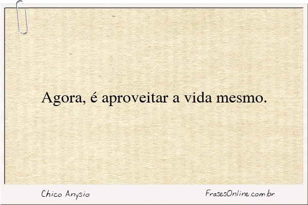 Frase de Chico Anysio
