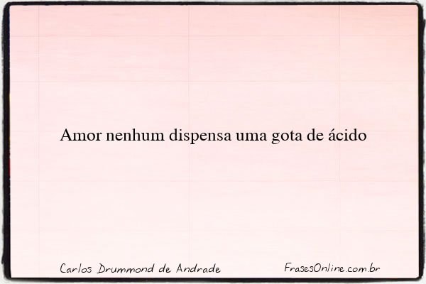 Frase de Carlos Drummond de Andrade