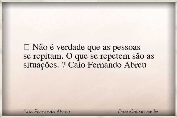 Frase de Caio Fernando Abreu