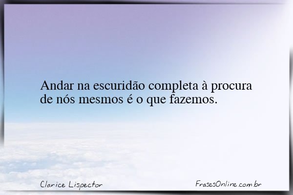 Frase de Clarice Lispector