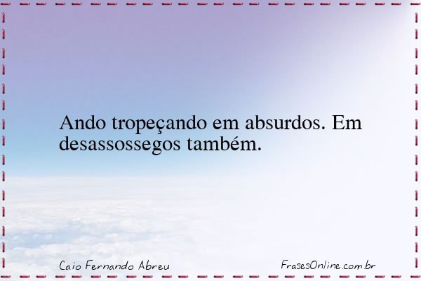 Frase de Caio Fernando Abreu