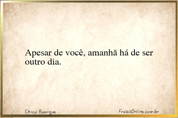Frase de Chico Buarque