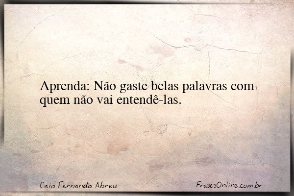 Frase de Caio Fernando Abreu