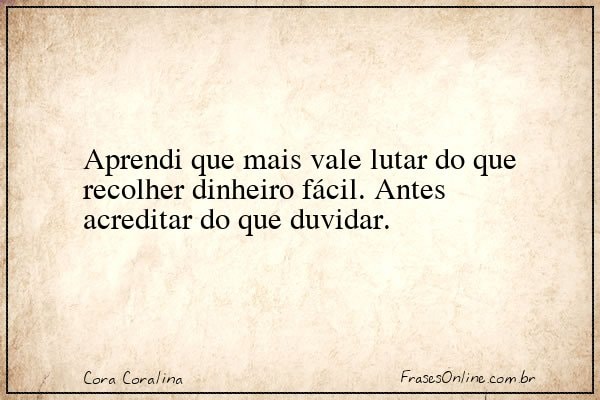 Frase de Cora Coralina