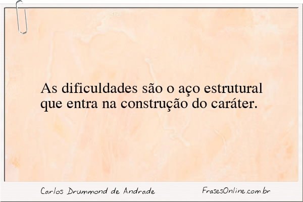 Frase de Carlos Drummond de Andrade