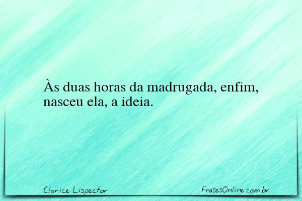 Frase de Clarice Lispector