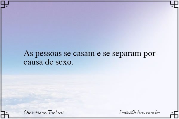 Frase de Christiane Torloni