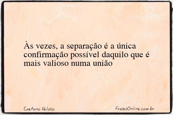 Frase de Caetano Veloso