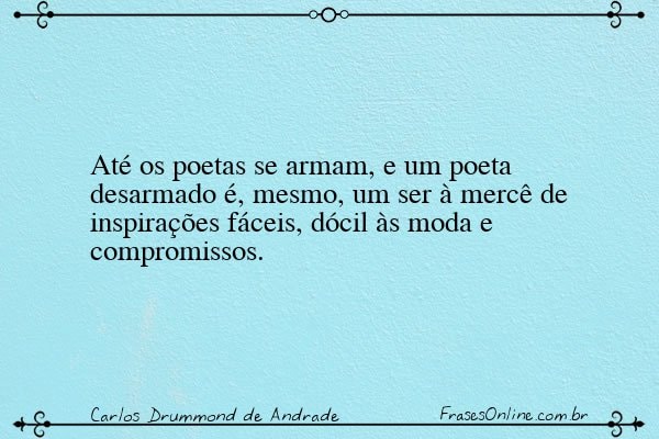 Frase de Carlos Drummond de Andrade