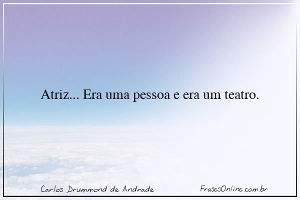 Frase de Carlos Drummond de Andrade