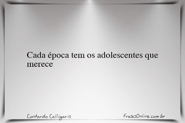 Frase de Contardo Calligaris