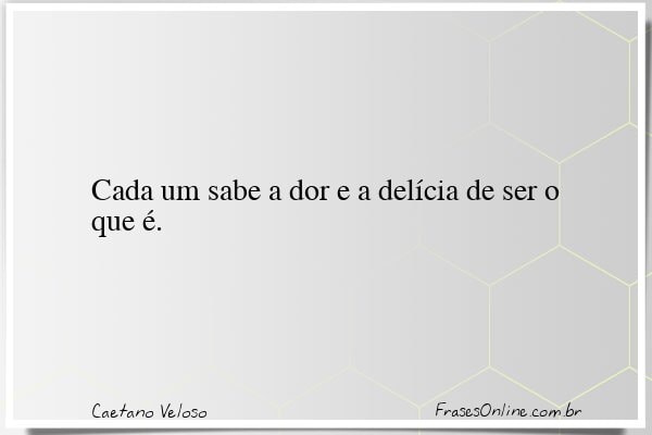 Frase de Caetano Veloso