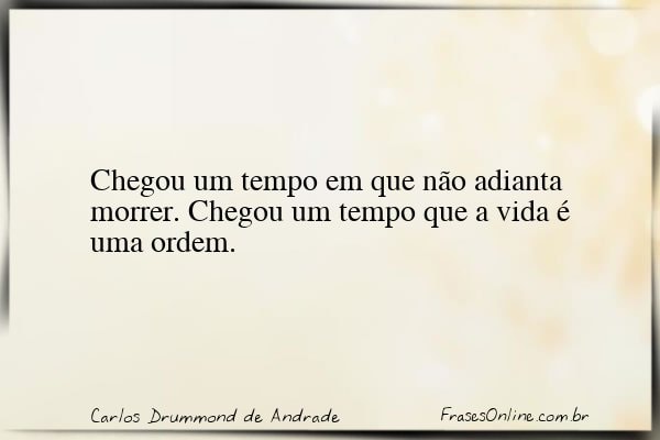 Frase de Carlos Drummond de Andrade