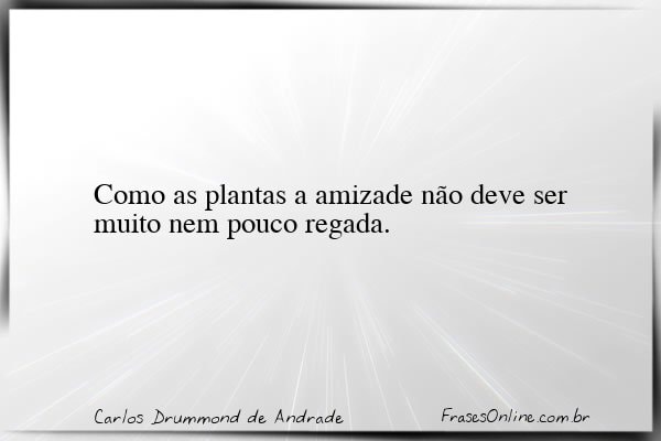 Frase de Carlos Drummond de Andrade