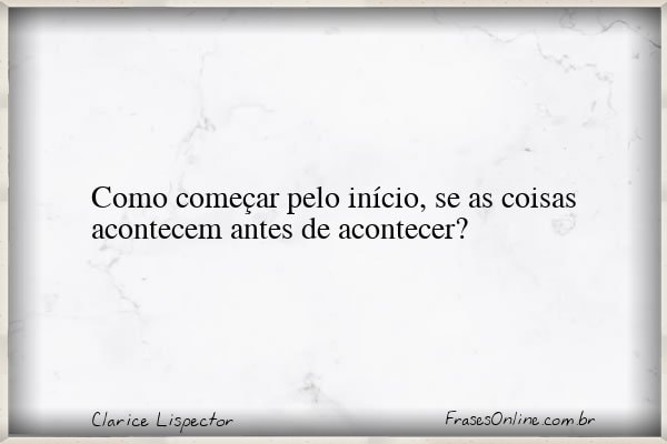 Frase de Clarice Lispector