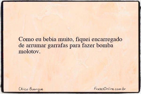 Frase de Chico Buarque