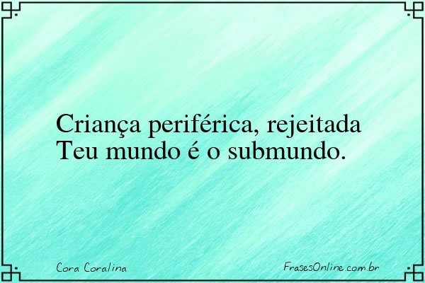 Frase de Cora Coralina