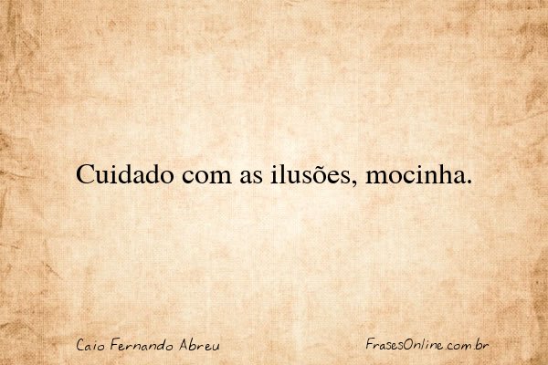 Frase de Caio Fernando Abreu