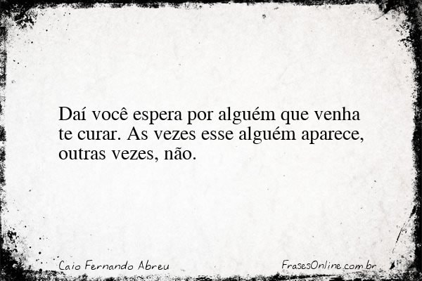 Frase de Caio Fernando Abreu