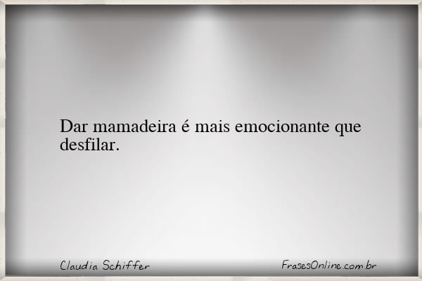 Frase de Claudia Schiffer
